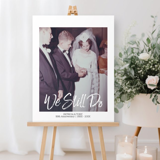 We Still Do - ANY YEAR Wedding Anniversary Photo   Foam Board (Personalized wedding anniversary sign - 1 photo)