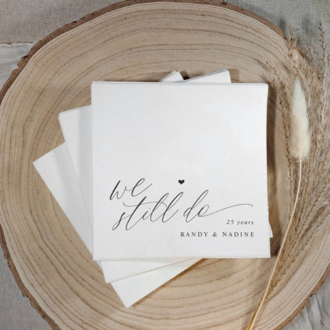 We Still Do Elegant Wedding Anniversary Napkins (Elegant modern script "we still do" wedding anniversary napkins with a simple heart script design)