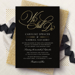 We Still Do Formal Script Anniversary Vow Renewal Foil Invitation