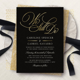 We Still Do Formal Script Anniversary Vow Renewal Foil Invitation