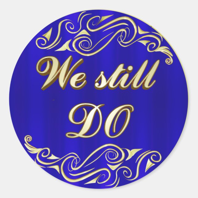 WE STILL DO Golden Typography Blue Anniversary Classic Round Sticker (Front)