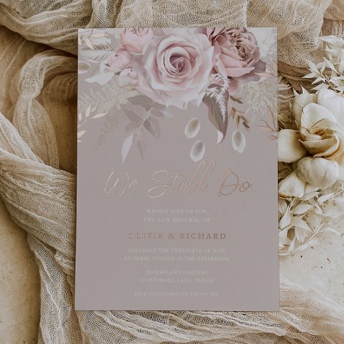 We Still Do Rose Gold Blush & Beige Vow Renewal Foil Invitation