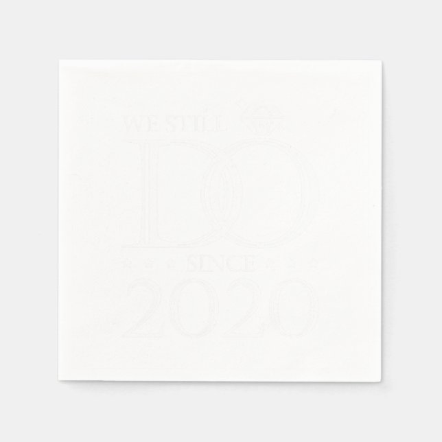 We Still Do Since 2020 Anniversary Gift Napkins (Front)