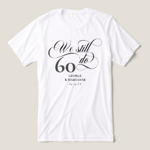 We Still Do Swirly Script 60th Wedding Anniversary Tri-Blend Shirt
