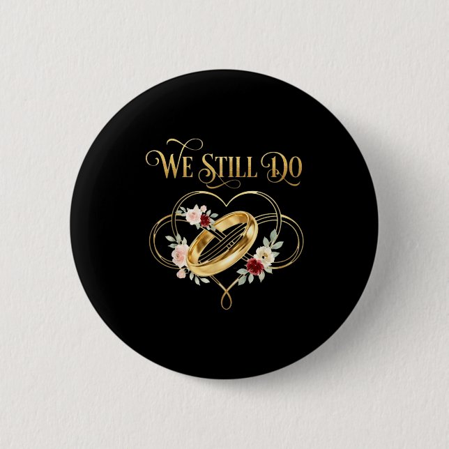 We Still Do Timeless Couple Idea 15th Wedding Anni Button (Front)