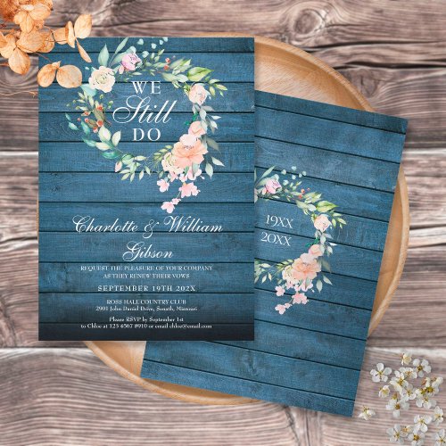 We Still Do Vow Renewal Floral Blue Rustic Wood Invitation