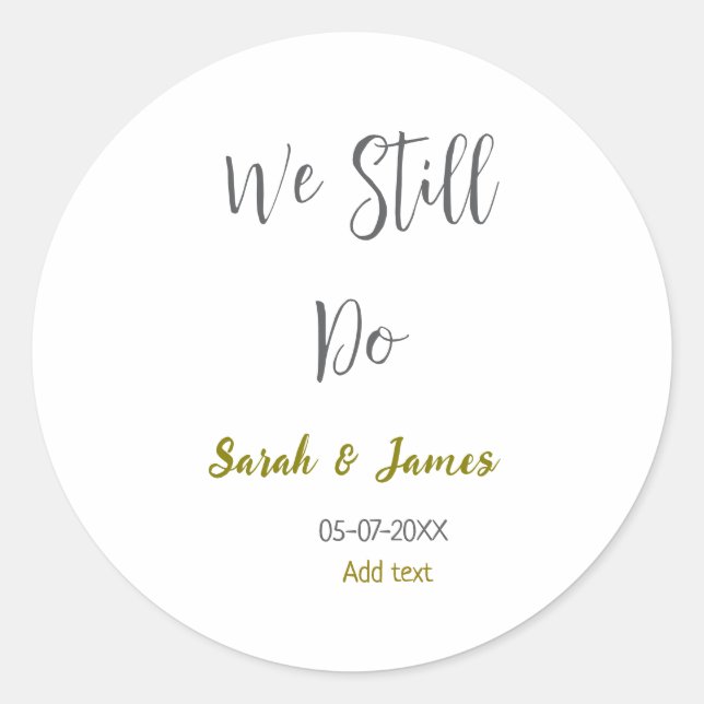 We still do wedding anniversary simple gray gold classic round sticker (Front)