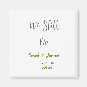We still do wedding anniversary simple gray gold magnet