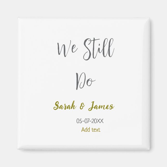 We still do wedding anniversary simple gray gold magnet (Front)