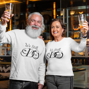 We Still Do Wedding Anniversary Typography Custom T-Shirt