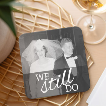 We Still Do - Wedding Anniversary With Photo Square Paper Coaster by JustWeddings at Zazzle