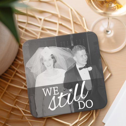 We Still Do _ Wedding Anniversary with Photo Square Paper Coaster