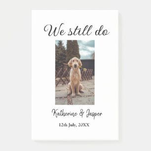 We still do wedding couple pet photo name date sim post-it notes