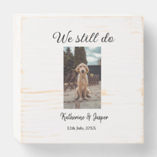 We still do wedding couple pet photo name date sim wooden box sign