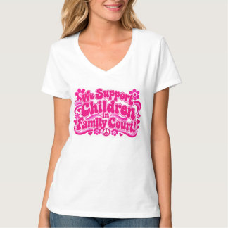 We Support Children In Family Court T-Shirt