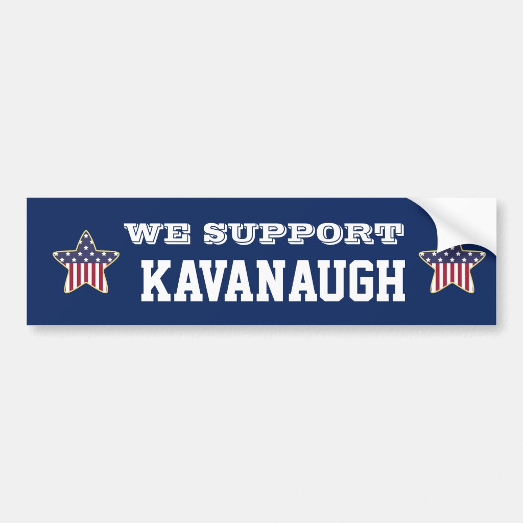 WE SUPPORT KAVANAUGH NOMINEE SUPREME COURT BUMPER STICKER