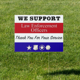 We Support Law Enforcement Officers Sign