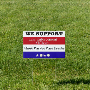We Support Law Enforcement Officers Small Sign