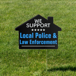 We Support Local Police and Law Enforcement Sign