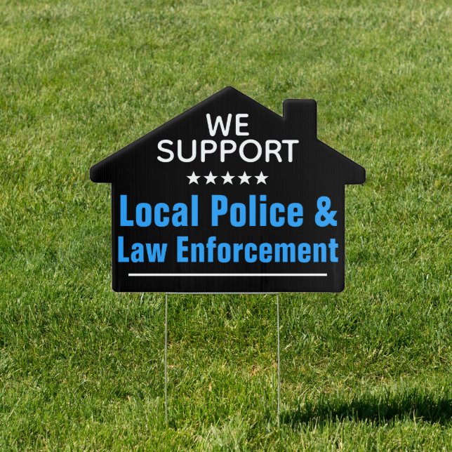We Support Local Police and Law Enforcement Sign (Insitu)