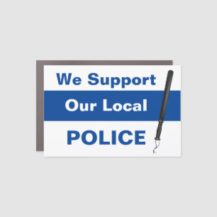 We Support Our Local POLICE Baton Car Magnet