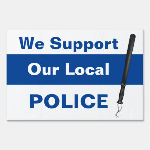 We Support Our Local POLICE Baton Sign