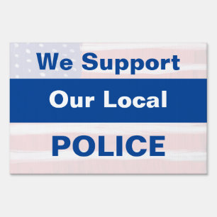 We Support Our Local POLICE Flag background Sign