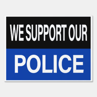 We Support Our Police Sign