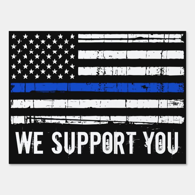 We Support Our Police Thin Blue Line Flag Sign (Front)
