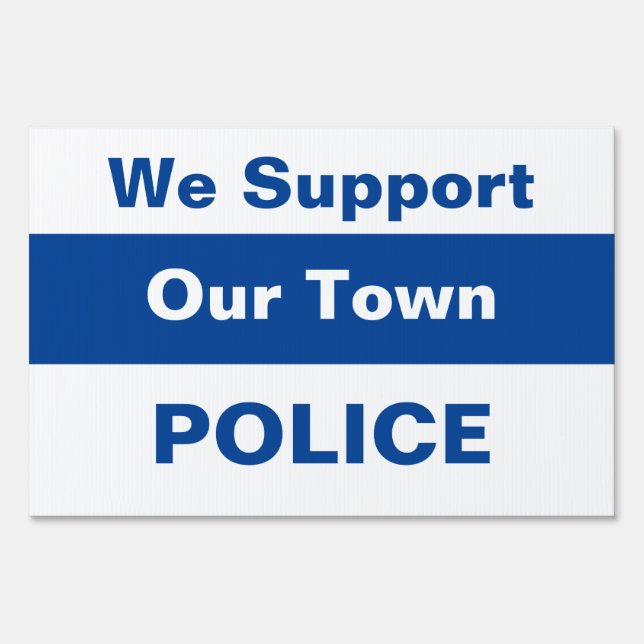 We Support Our Town POLICE Sign (Front)
