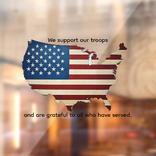We support our troops and all who have served window cling