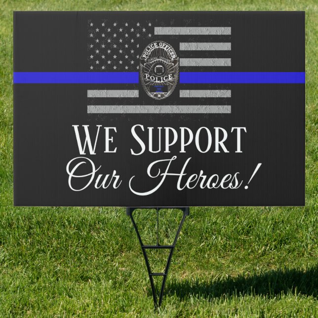 WE SUPPORT POLICE LARGE YARD SIGN (Insitu)