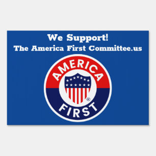 We Support The America First Committee Yard Sign