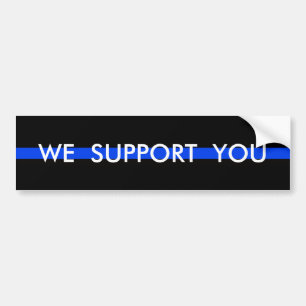 WE SUPPORT YOU POLICE BUMPER STICKER