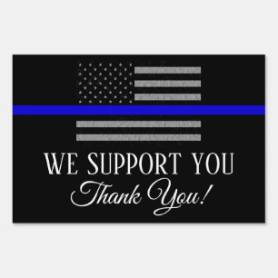 WE SUPPORT YOU POLICE LARGE YARD SIGN