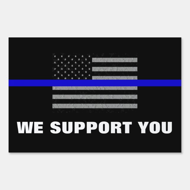 WE SUPPORT YOU POLICE LARGE YARD SIGN (Front)