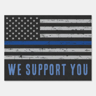 We Support You - Police USA Flag - Thin Blue Line Sign