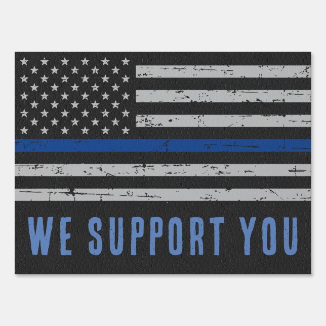 We Support You - Police USA Flag - Thin Blue Line Sign (Back)