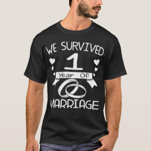 We Survived 1 Year Of Marriage 1st Anniversary T-Shirt