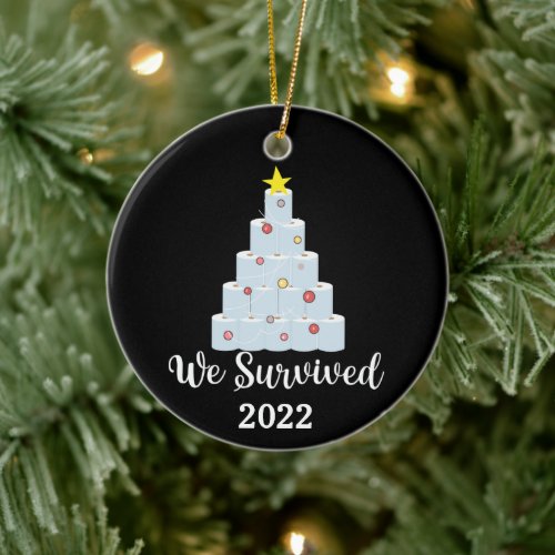 We Survived 2022 a Year to Remember Toilet Paper Ceramic Ornament
