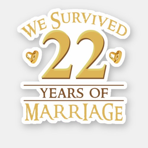 We Survived 22 Years Of Marriage Couple 22nd Anniv Sticker