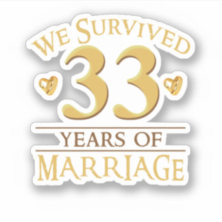 We Survived 33 Years Of Marriage Couple 33rd Anniv Sticker