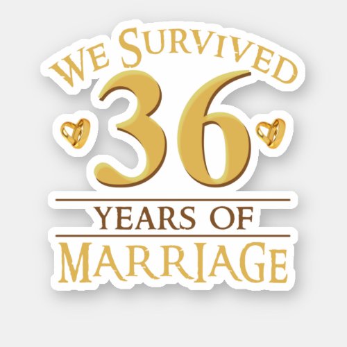 We Survived 36 Years Of Marriage Couple 36th Anniv Sticker