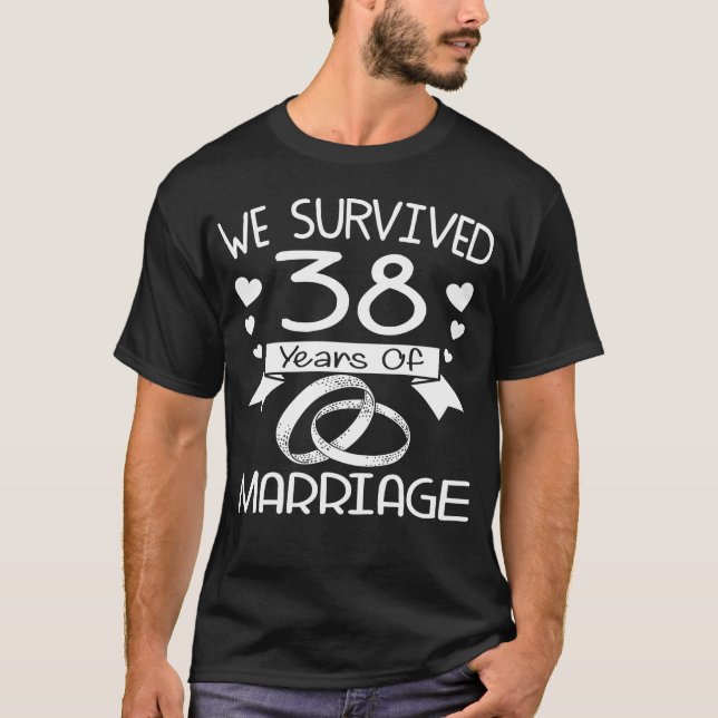 We Survived 38 Years Of Marriage 38th Anniversary T-Shirt (Front)