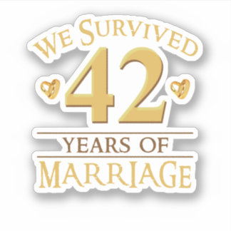 We Survived 42 Years Of Marriage Couple 42nd Anniv Sticker