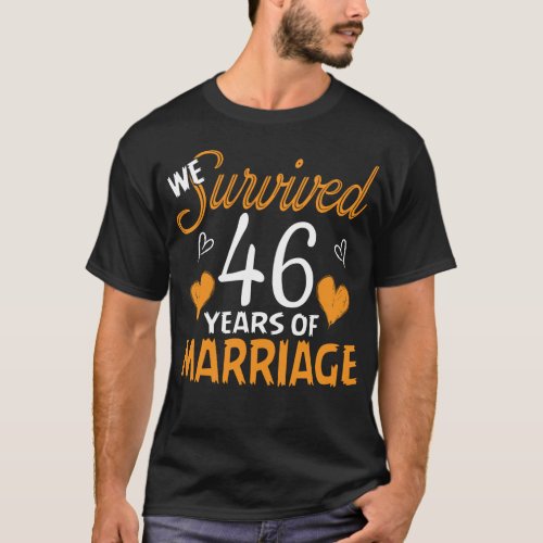 We Survived 46 Years Wedding Anniversary T_Shirt