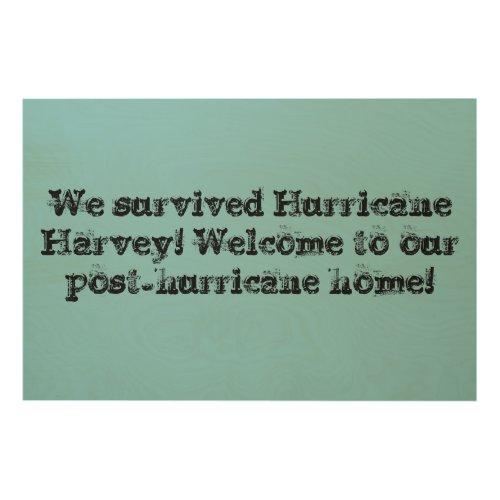 WE survived Hurricane Harveyost hurricane home Wood Wall Art