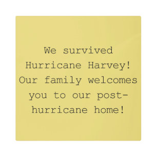 We survived hurricane Harvey welcome plaque Metal Print