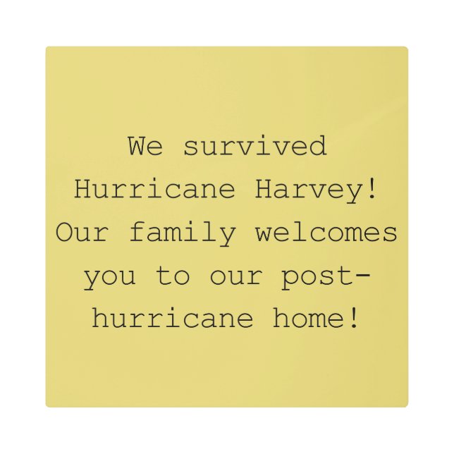 We survived hurricane Harvey welcome plaque Metal Print (Front)