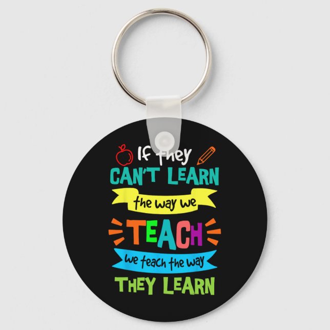 We Teach The Way They Learn Sped Special Education Keychain (Front)